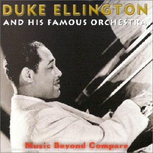 Music Beyond Compare Ellington Duke