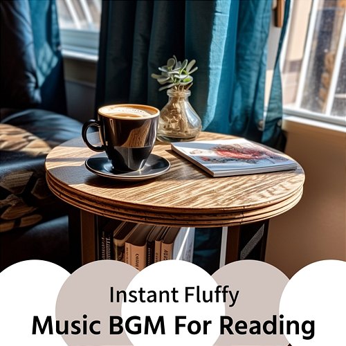 Music Bgm for Reading Instant Fluffy