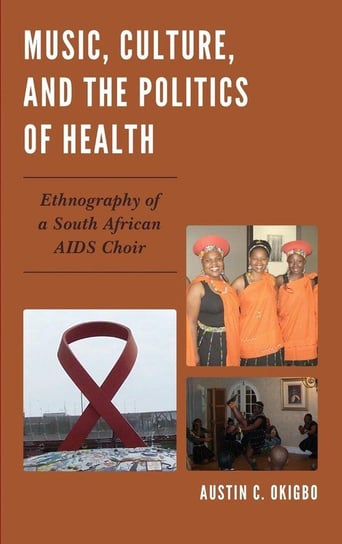 Music, Culture, and the Politics of Health Okigbo Austin C.