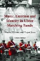 Music, Emotion and Identity in Ulster Marching Bands Ramsey Gordon
