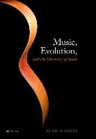 Music, Evolution, and the Harmony of Souls Harvey Alan R.