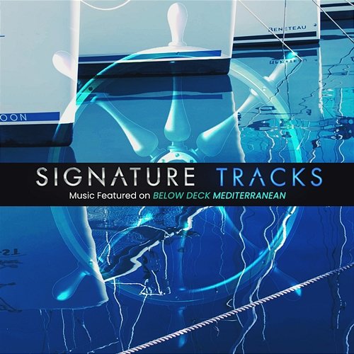 Music Featured On Below Deck Mediterranean Vol. 2 Signature Tracks