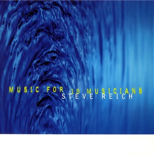 Music for 18 Musicians Steve Reich