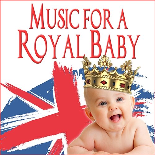 Music for a Royal Baby Various Artists