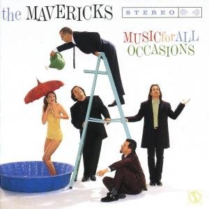 MUSIC FOR ALL OCCASIONS The Mavericks