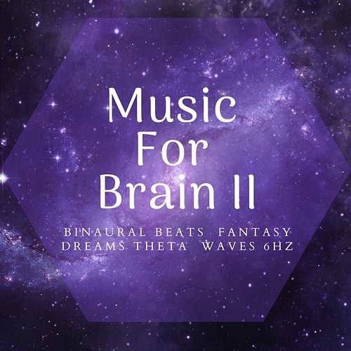 Music for Brain II Binaural Beats Fantasy Dreams Theta Waves 6 Hz Meditway