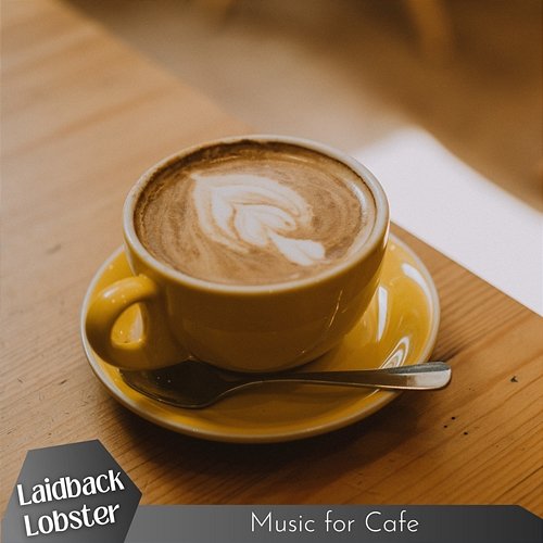 Music for Cafe Laidback Lobster
