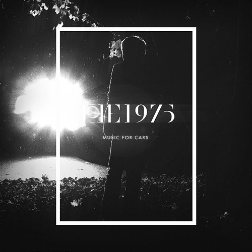 Music For Cars EP The 1975