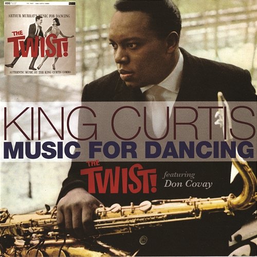 Music For Dancing The Twist King Curtis