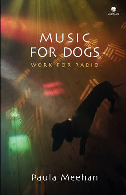 Music for Dogs: Work for Radio Meehan Paula