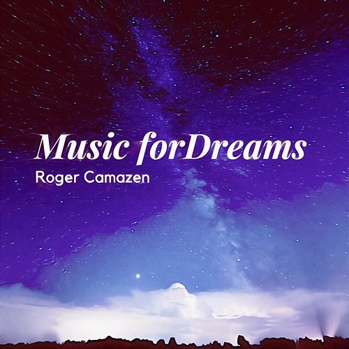 Music for Dreams Roger Camazen