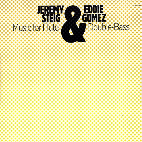 Music for Flute & Double Bass Jeremy Steig, Eddie Gomez