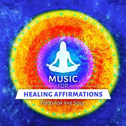 Music for Healing Affirmations: Food for the Soul, Buddha Tranquility, Spiritual Music for Pure Harmony, Hypnosis Meditation Affirmations Music Center