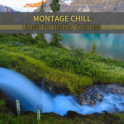 Music for Healthy Tiredness Montage Chill