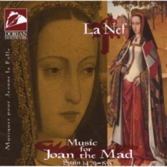 Music For Joan The Mad La Nef