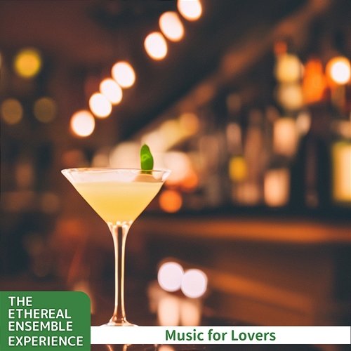 Music for Lovers The Ethereal Ensemble Experience