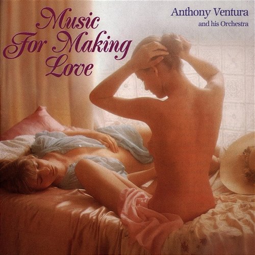 Music For Making Love Anthony Ventura