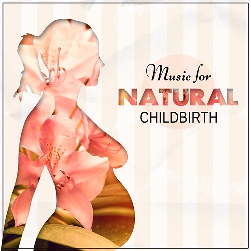 Music for Natural Childbirth: Nature Sounds for Easier Labor and Delivery, Calming Pregnancy Relaxation Music Hypnotherapy Birthing