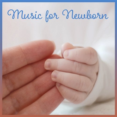 Music for Newborn: Soothing Sounds, Long Dreaming, Lullaby for Baby, Calm Music, Background of Nature Baby Lullaby Zone