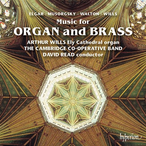 Music for Organ & Brass: Mussorgsky Pictures; Elgar; Walton etc. Arthur Wills
