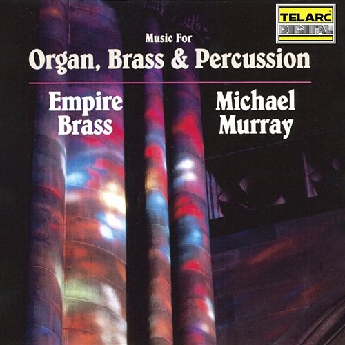 Music for Organ, Brass & Percussion Michael Murray, Empire Brass