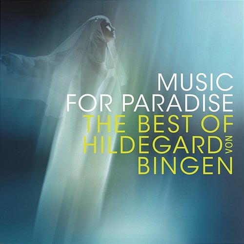Music for Paradise - The Best of Hildegard von Bingen Sequentia