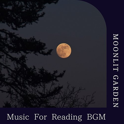 Music for Reading Bgm Moonlit Garden