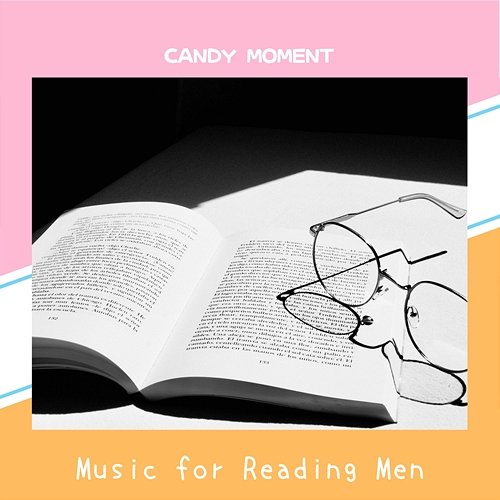 Music for Reading Men Candy Moment