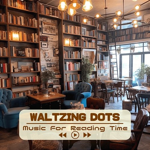Music for Reading Time Waltzing Dots