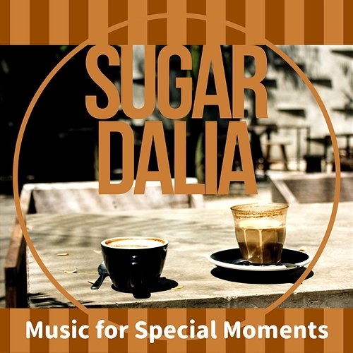 Music for Special Moments Sugar Dalia