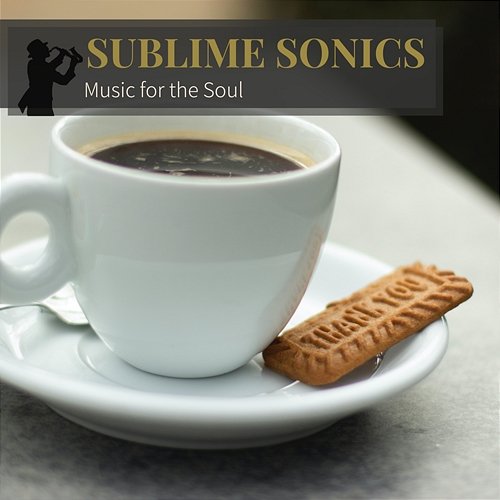 Music for the Soul Sublime Sonics