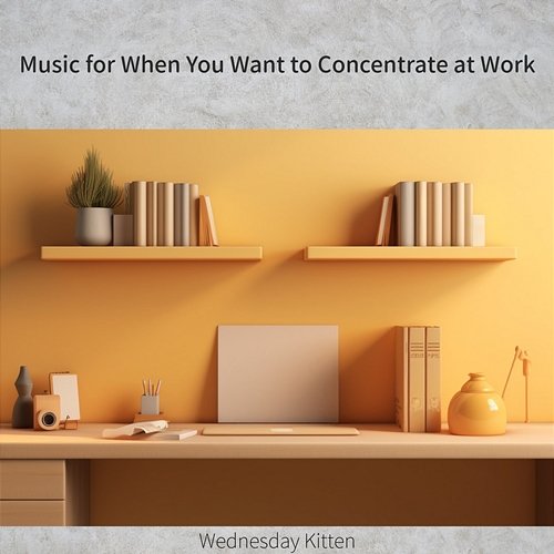 Music for When You Want to Concentrate at Work Wednesday Kitten