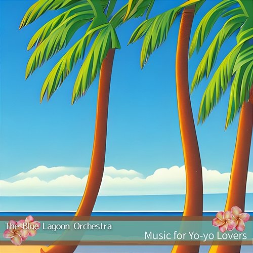 Music for Yo-yo Lovers The Blue Lagoon Orchestra
