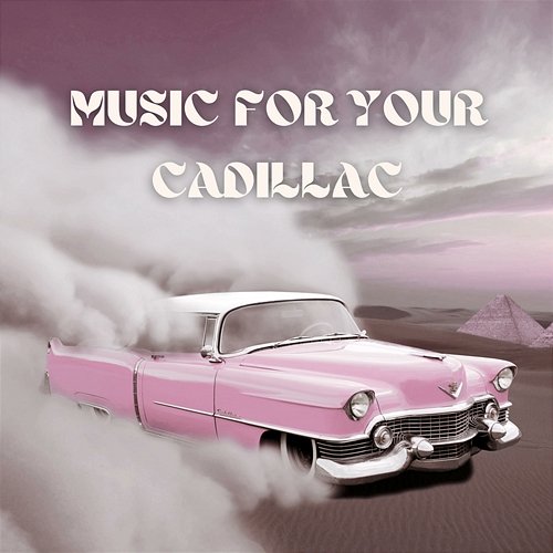 Music for Your Cadillac Two Seconds to Wild West