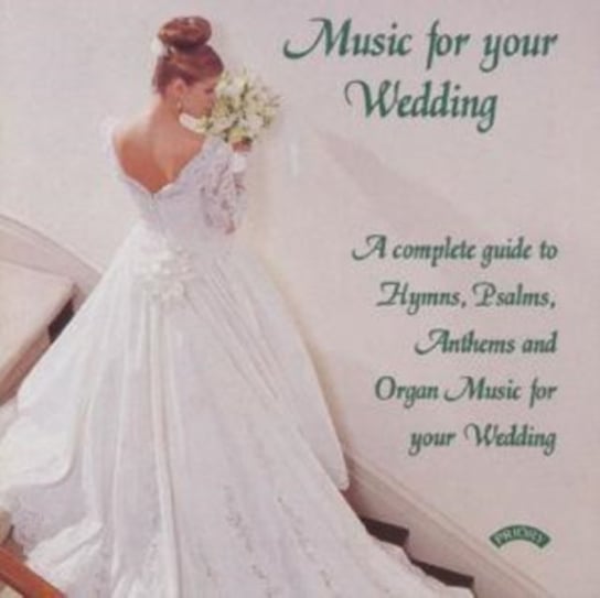 Music For Your Wedding. A Complete Guide: Hymns, Psalms, Anthems Various Artists