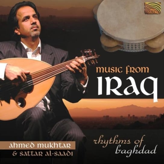 Music From Iraq. Rhythms Of Bagdad Mukhtar Ahmed