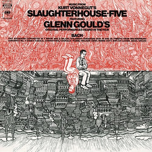 Music from Kurt Vonnegut's Slaughterhouse Five Glenn Gould
