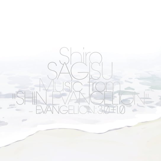 Music from SHIN EVANGELION EVANGELION: 3.0+1.0. Sagisu Shiro