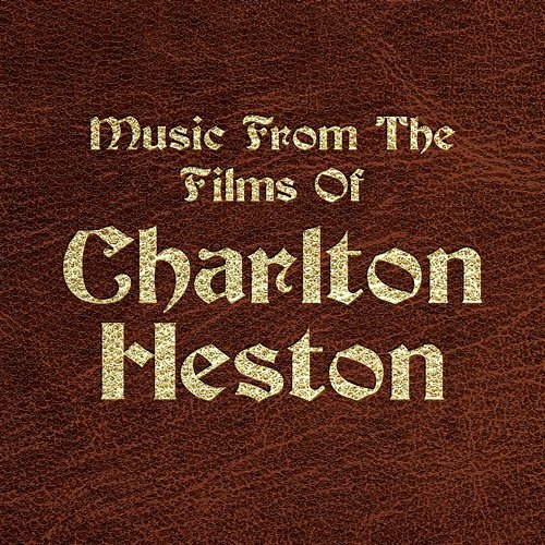 Music from the Films of Charlton Heston The City of Prague Philharmonic Orchestra