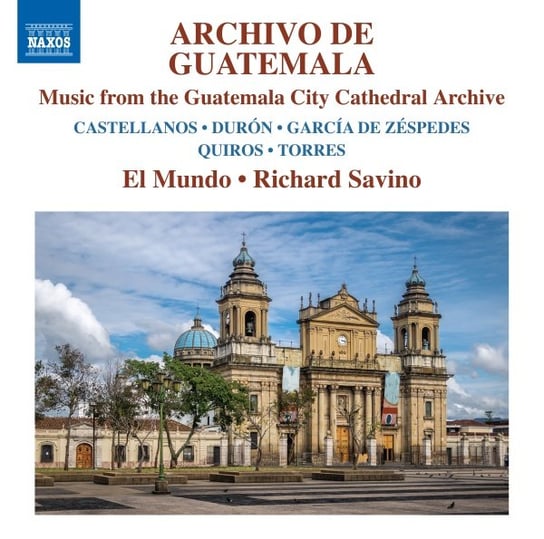 Music From The Guatemala City Cathedral Archive Savino Richard