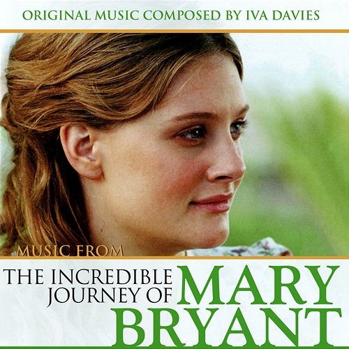 Music From 'The Incredible Journey of Mary Bryant' Iva Davies