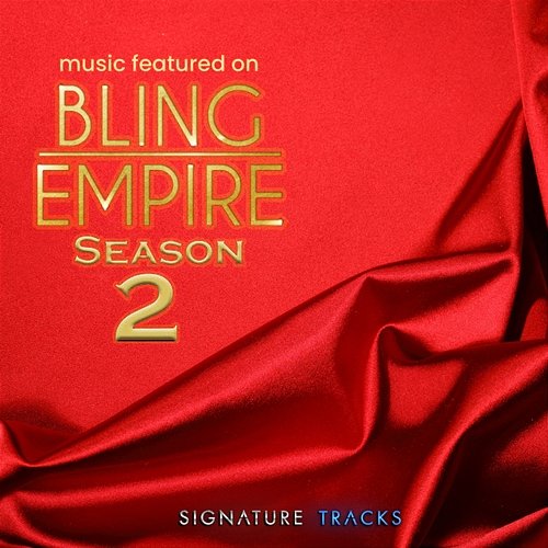 Music From The Netflix Series "Bling Empire" (Season 2) Signature Tracks