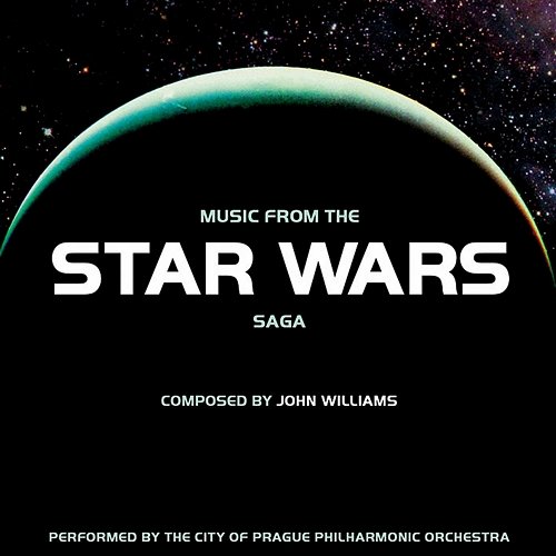 Music from the Star Wars Saga The City of Prague Philharmonic Orchestra