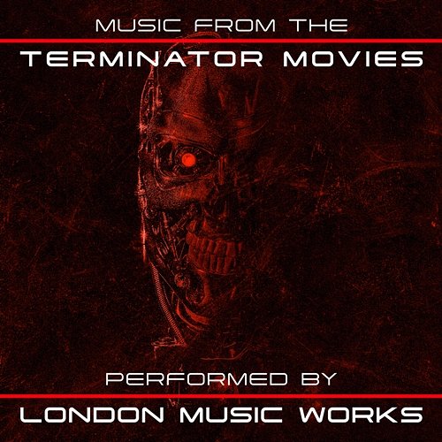 Music From the Terminator Movies London Music Works