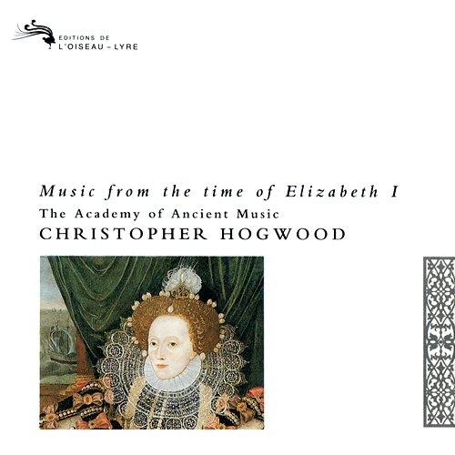 Music from the Time of Elizabeth I Christopher Hogwood, Academy of Ancient Music