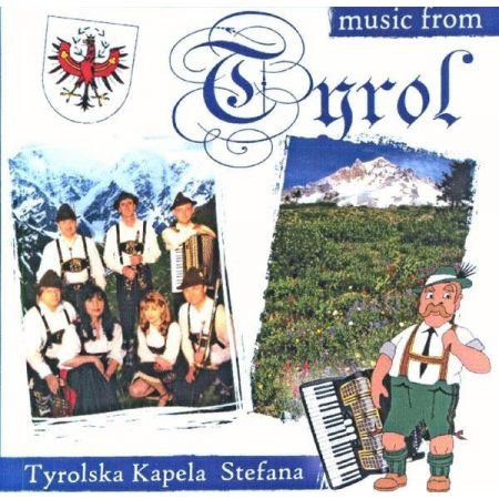 Music From Tyrol Tyrolska Kapela Stefana