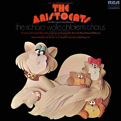 Music from Walt Disney Productions' "The Aristocats" and Other Favorite Songs About Cats The Richard Wolfe Children's Chorus