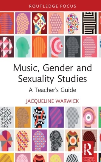 Music, Gender, and Sexuality Studies: A Teacher's Guide Jacqueline Warwick