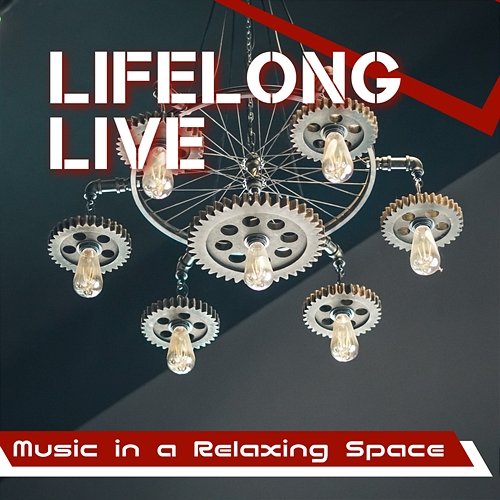 Music in a Relaxing Space Lifelong Live