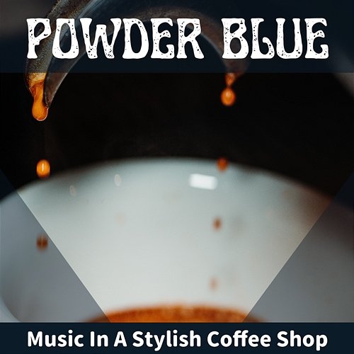 Music in a Stylish Coffee Shop Powder Blue